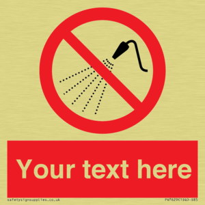 Custom prohibition Do not spray with water